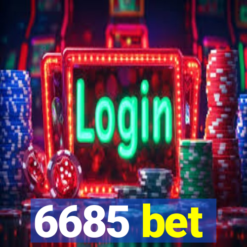 6685 bet